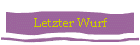 Letzter Wurf